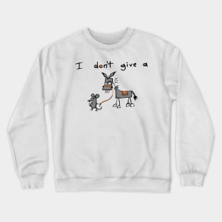 I Don't Give A Rats Ass Crewneck Sweatshirt